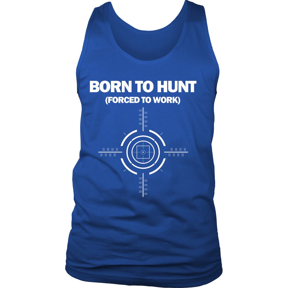 Born To Hunt Forced To Work T-shirt teelaunch District Mens Tank Royal Blue S