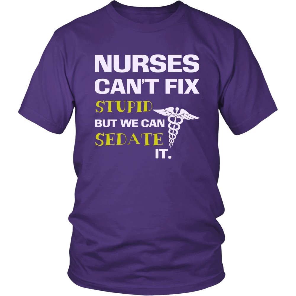 Nurses Can’t Fix Stupid But We Can Sedate It T-shirt teelaunch District Unisex Shirt Purple S