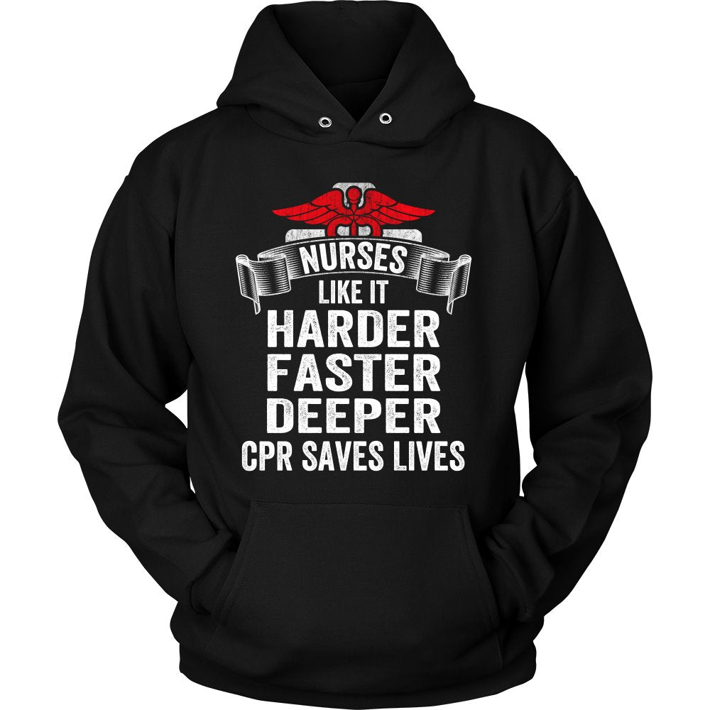 Nurses Like It HARDER FASTER DEEPER CPR Saves Lives T-shirt teelaunch Unisex Hoodie Black S