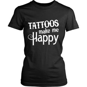 Tattoos Make Me Happy T-shirt teelaunch District Womens Shirt Black S