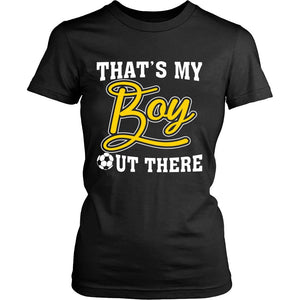 That's My Boy Out There T-shirt teelaunch District Womens Shirt Black S