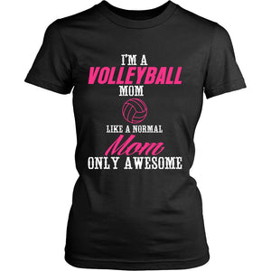 I'm A Volleyball Mom Like A Normal Mom Only Awesome T-shirt teelaunch District Womens Shirt Black S