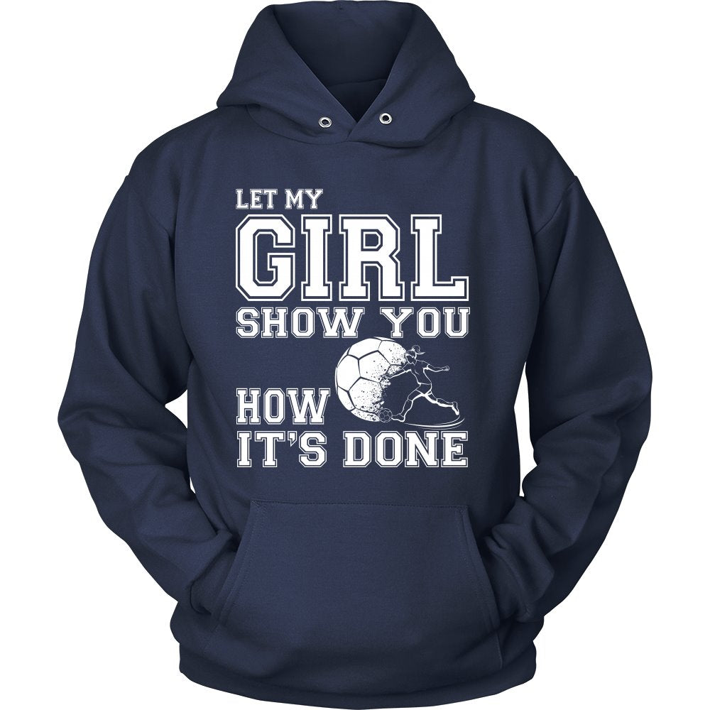 Let My Girl Show You How It's Done T-shirt teelaunch Unisex Hoodie Navy S