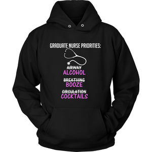 Graduate Nurse Priorities Alcohol Booze Cocktails T-shirt teelaunch Unisex Hoodie Black S