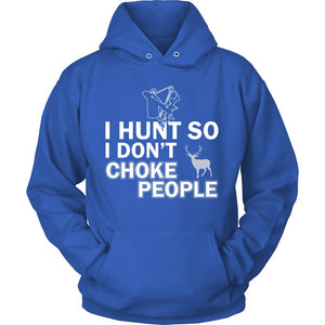 I Hunt So I Don't Choke People T-shirt teelaunch Unisex Hoodie Royal Blue S