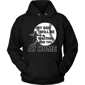 My Son Will Be Waiting For You At Home T-shirt teelaunch Unisex Hoodie Black S
