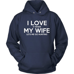 I Love It When My Wife Lets Me Go Hunting T-shirt teelaunch Unisex Hoodie Navy S