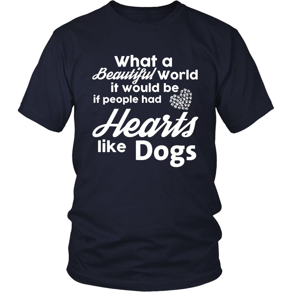 What A Beautiful World It Would Be If People Had Hearts Like Dogs T-shirt teelaunch District Unisex Shirt Navy S