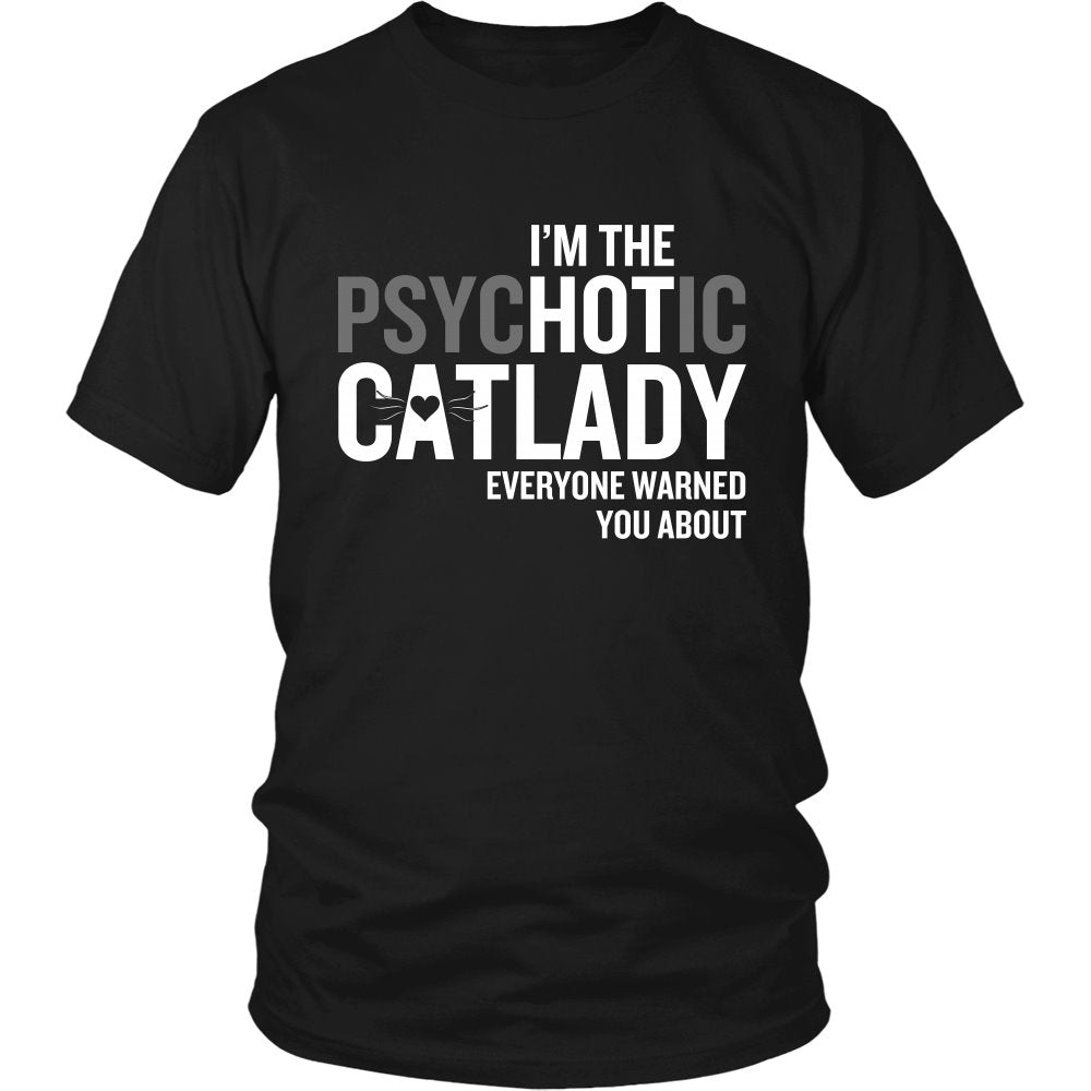 I'm The PsycHOTic Catlady T-shirt teelaunch District Unisex Shirt Black S
