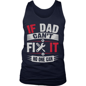 If Dad Can't Fix It, No One Can! T-shirt teelaunch District Mens Tank Navy S