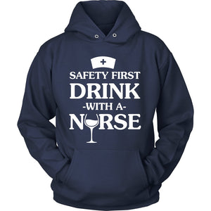 Safety First Drink With A Nurse T-shirt teelaunch Unisex Hoodie Navy S
