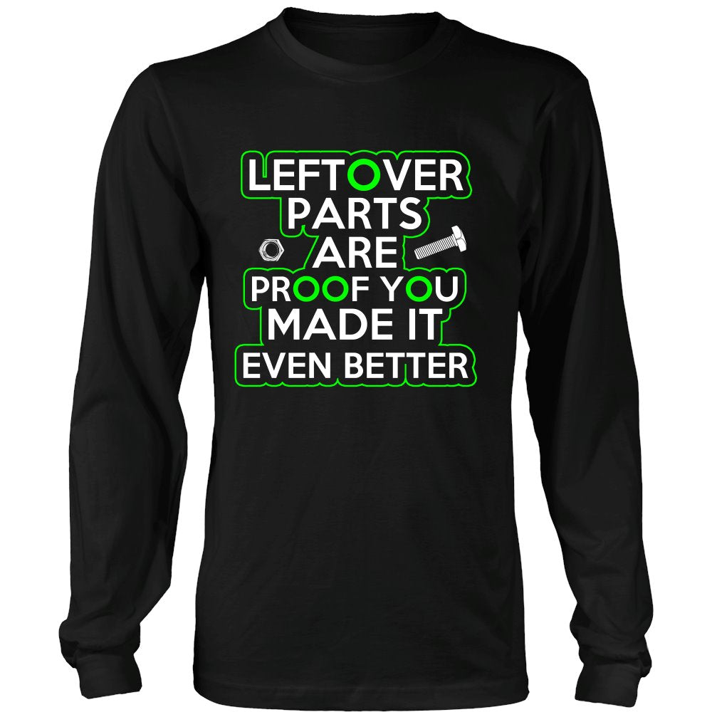 Leftover Parts Are Proof You Made It Even Better T-shirt teelaunch District Long Sleeve Shirt Black S