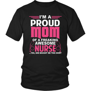 I Am A Proud Nurse Mom T-shirt teelaunch District Unisex Shirt Black S