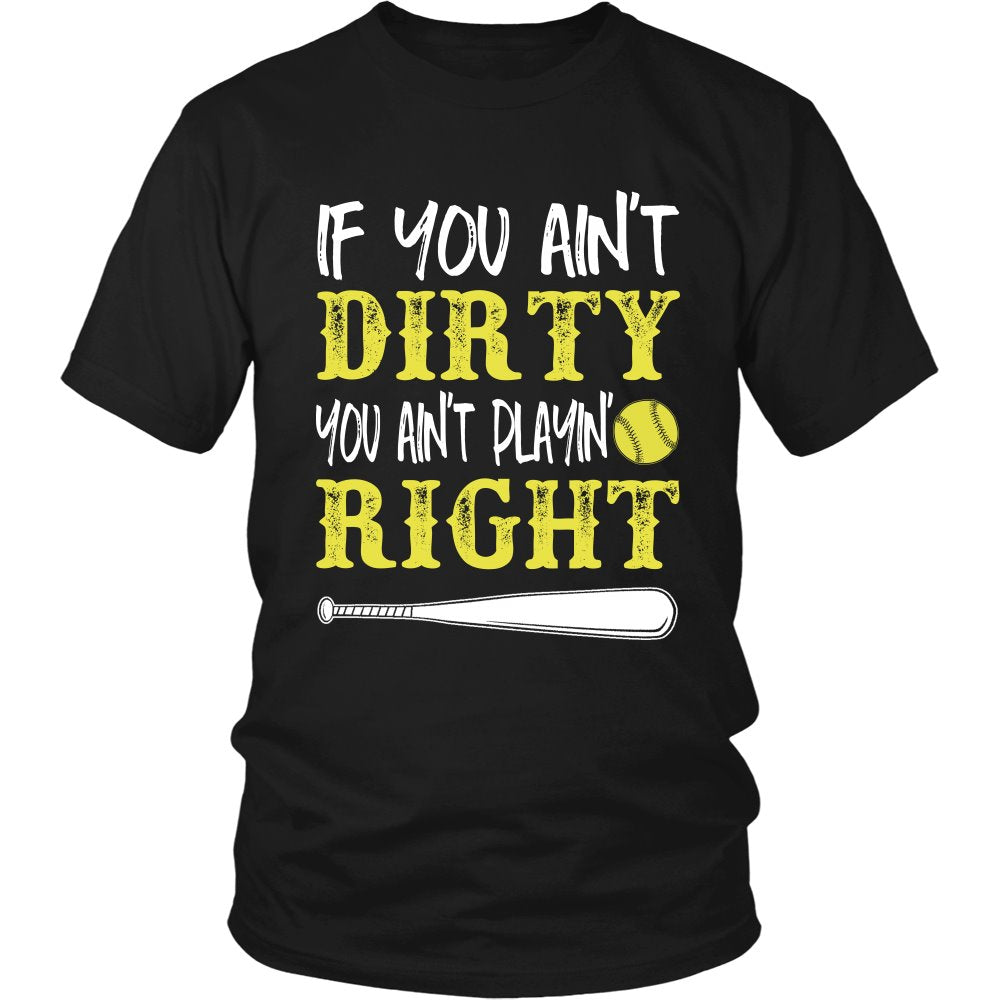 If You Ain't Dirty You Ain't Playin' Right T-shirt teelaunch District Unisex Shirt Black S