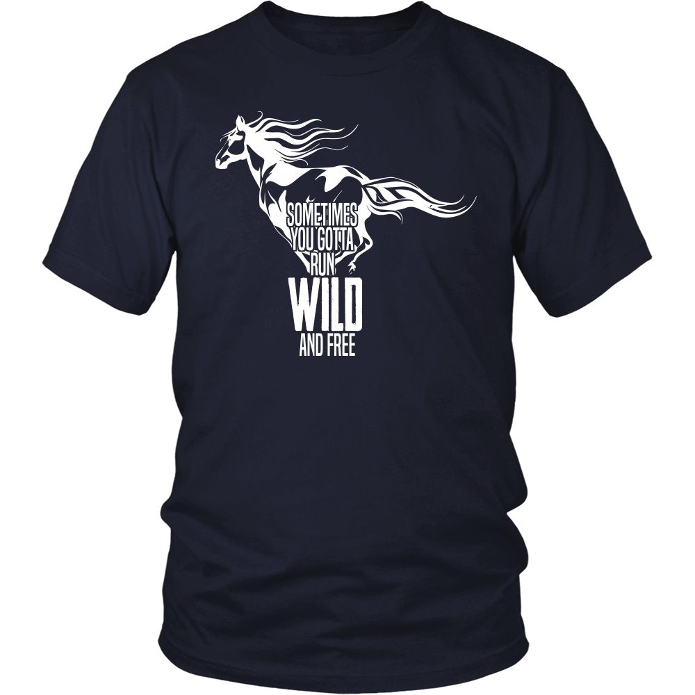 Sometimes You Gotta Run Wild And Free! T-shirt teelaunch District Unisex Shirt Navy S