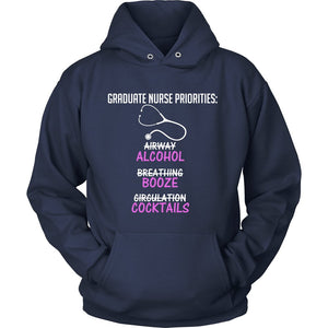 Graduate Nurse Priorities Alcohol Booze Cocktails T-shirt teelaunch Unisex Hoodie Navy S