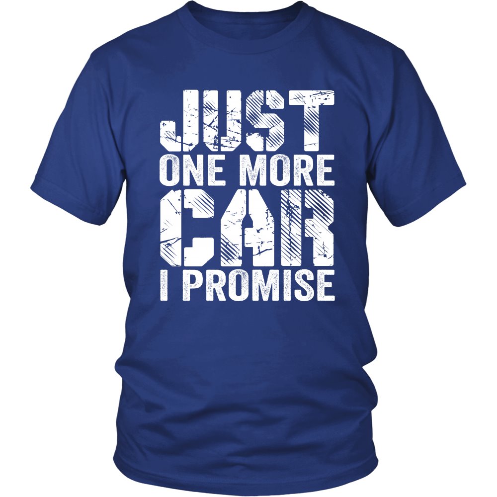 Just One More Car I Promise T-shirt teelaunch District Unisex Shirt Royal Blue S