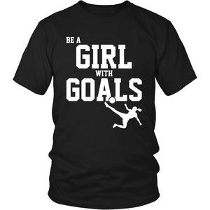 Be A Girl With Goals T-shirt teelaunch District Unisex Shirt Black S