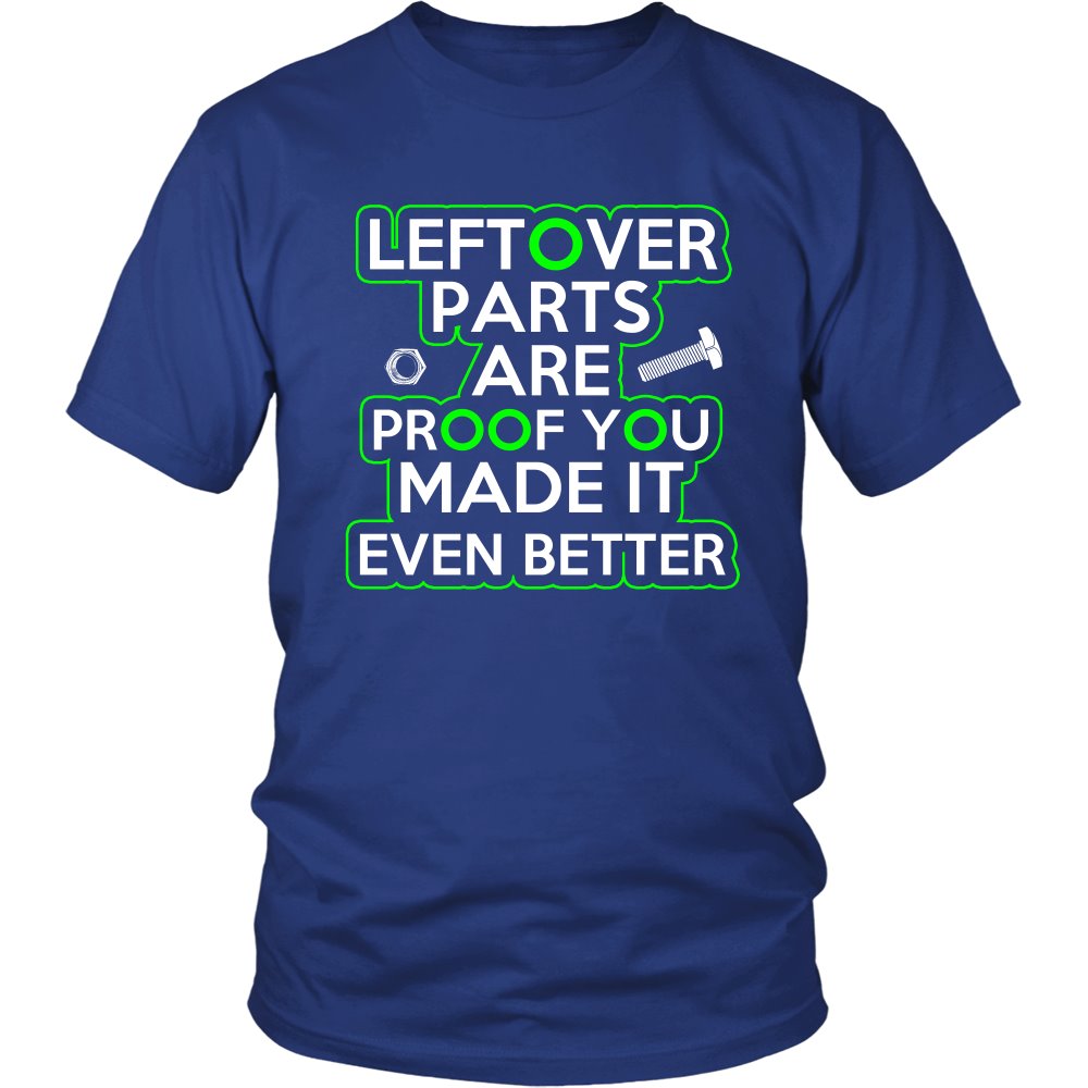 Leftover Parts Are Proof You Made It Even Better T-shirt teelaunch District Unisex Shirt Royal Blue S