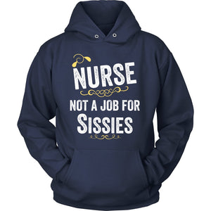 Nurse, Not A Job For Sissies T-shirt teelaunch Unisex Hoodie Navy S