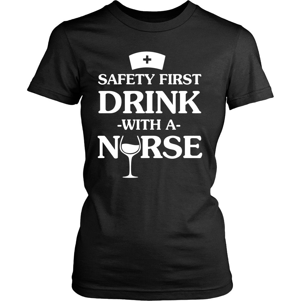Safety First Drink With A Nurse T-shirt teelaunch District Womens Shirt Black S
