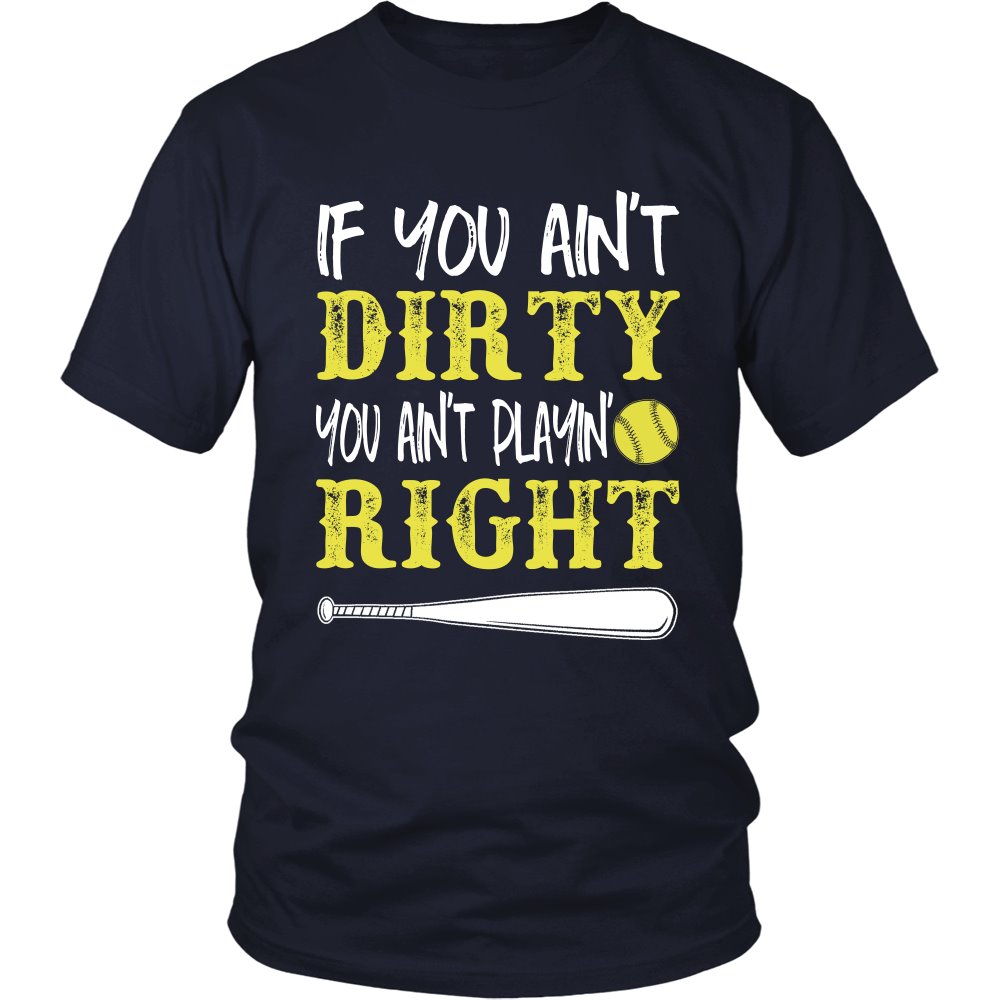 If You Ain't Dirty You Ain't Playin' Right T-shirt teelaunch District Unisex Shirt Navy S