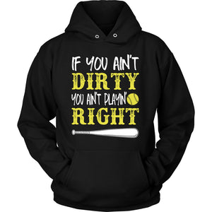 If You Ain't Dirty You Ain't Playin' Right T-shirt teelaunch Unisex Hoodie Black S