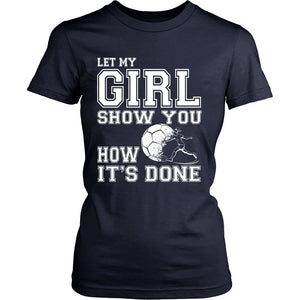 Let My Girl Show You How It's Done T-shirt teelaunch District Womens Shirt Navy S