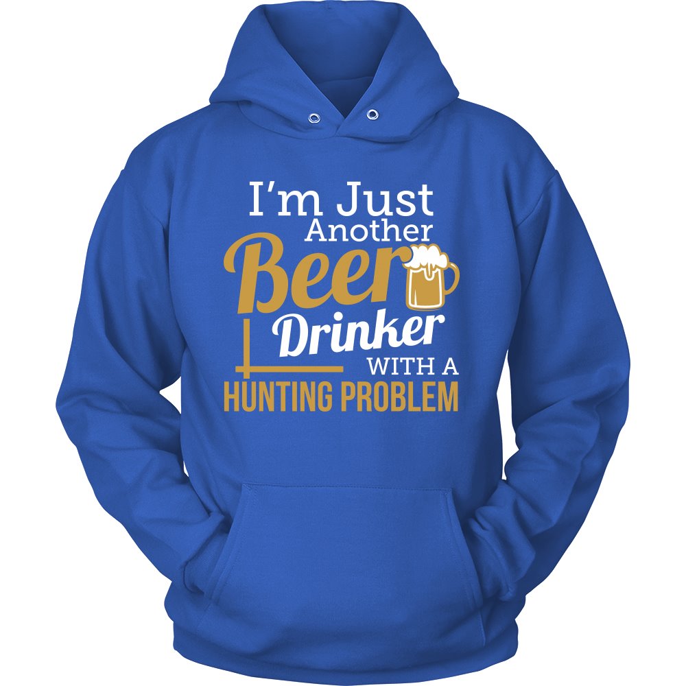 I'm Just Another Beer Drinker With A Hunting Problem T-shirt teelaunch Unisex Hoodie Royal Blue S
