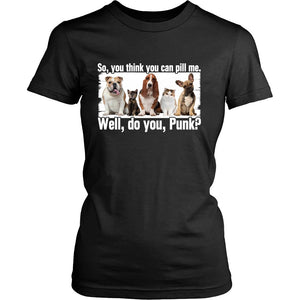 You think you can pill me? T-shirt teelaunch District Womens Shirt Black S