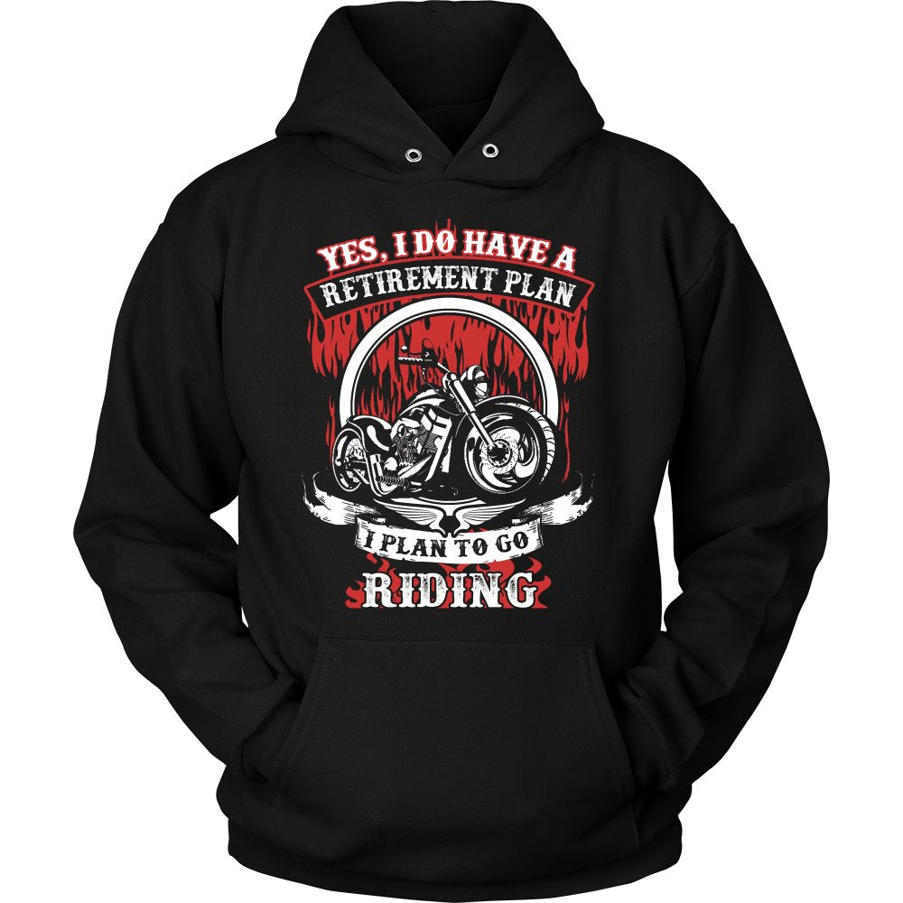 Yes, I Do Have A Retirement Plan,I Plan To Go Riding T-shirt teelaunch Unisex Hoodie Black S