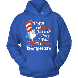 I Will Pet Cows Here Or There, I Will Pet Cows Everywhere! T-shirt teelaunch Unisex Hoodie Royal Blue S