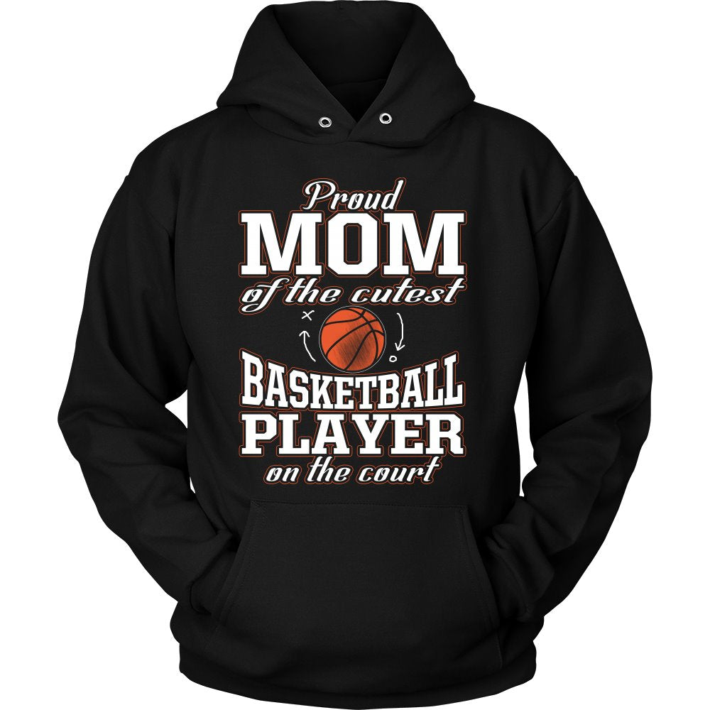 Proud Mom Of The Cutest Basketball Player On The Court T-shirt teelaunch Unisex Hoodie Black S