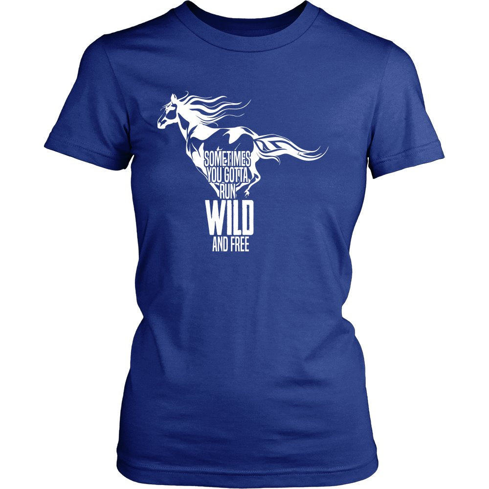 Sometimes You Gotta Run Wild And Free! T-shirt teelaunch District Womens Shirt Royal Blue S