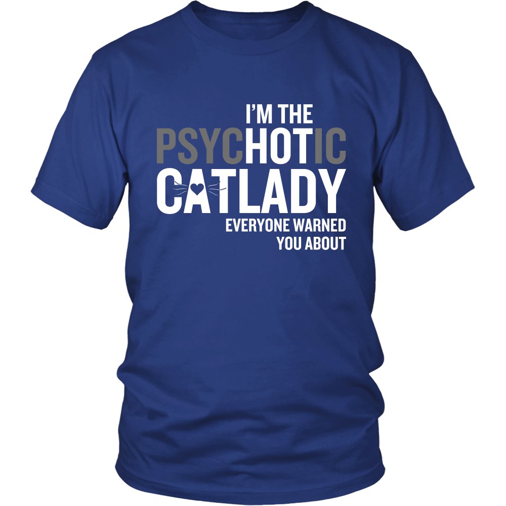 I'm The PsycHOTic Catlady T-shirt teelaunch District Unisex Shirt Royal Blue S