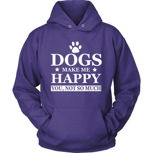 Dogs Make Me Happy You Not So Much T-shirt teelaunch Unisex Hoodie Purple S
