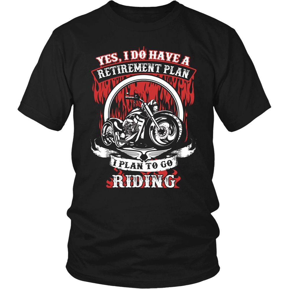 Yes, I Do Have A Retirement Plan,I Plan To Go Riding T-shirt teelaunch District Unisex Shirt Black S