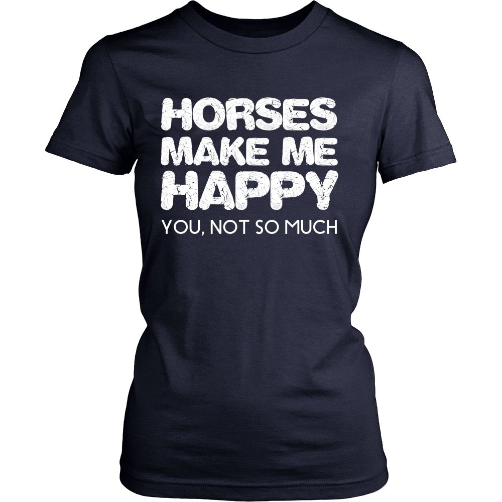 Horses Make Me Happy, You Not So Much T-shirt teelaunch District Womens Shirt Navy S