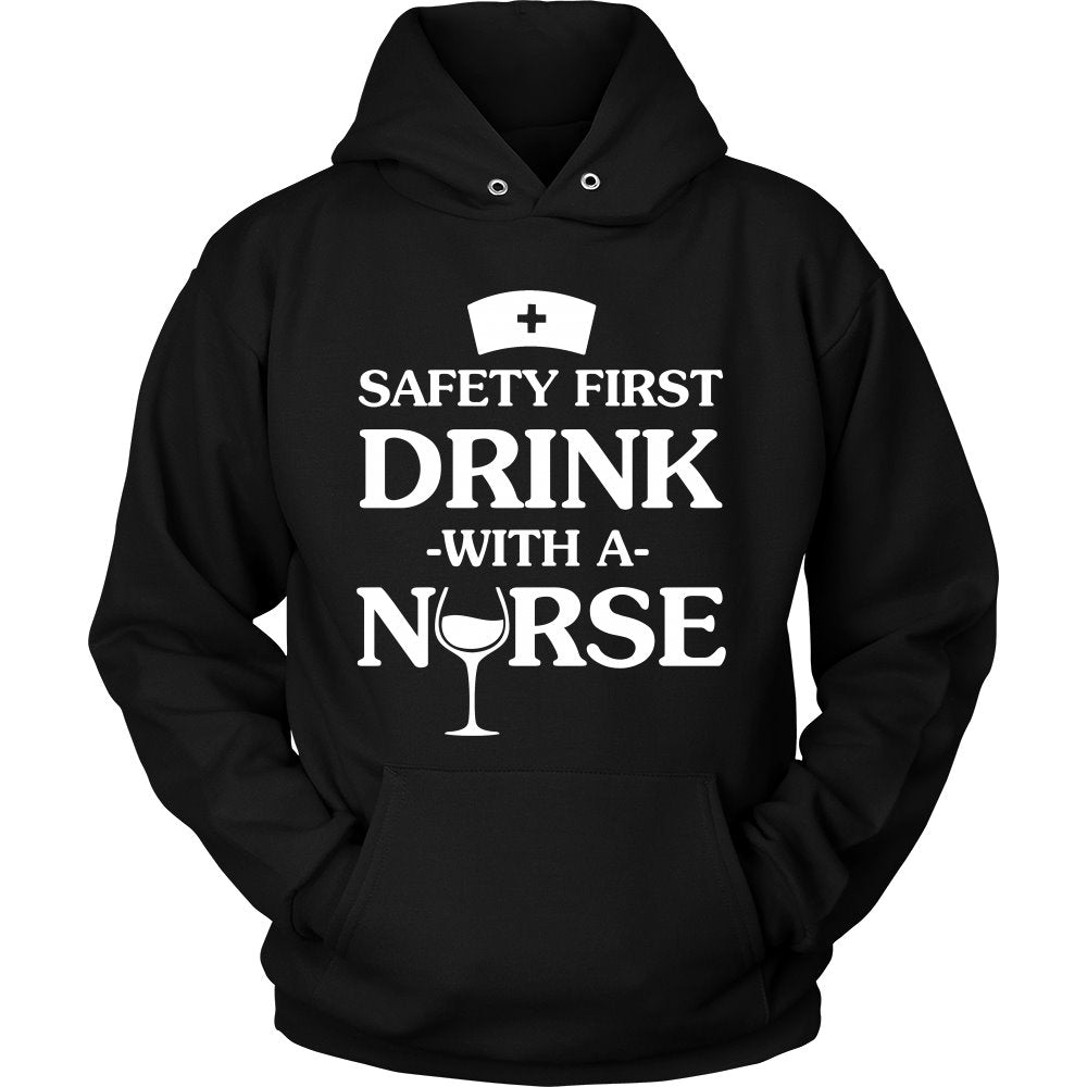 Safety First Drink With A Nurse T-shirt teelaunch Unisex Hoodie Black S