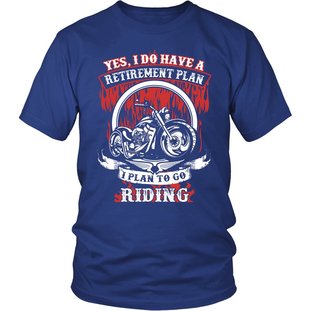 Yes, I Do Have A Retirement Plan,I Plan To Go Riding T-shirt teelaunch District Unisex Shirt Royal Blue S