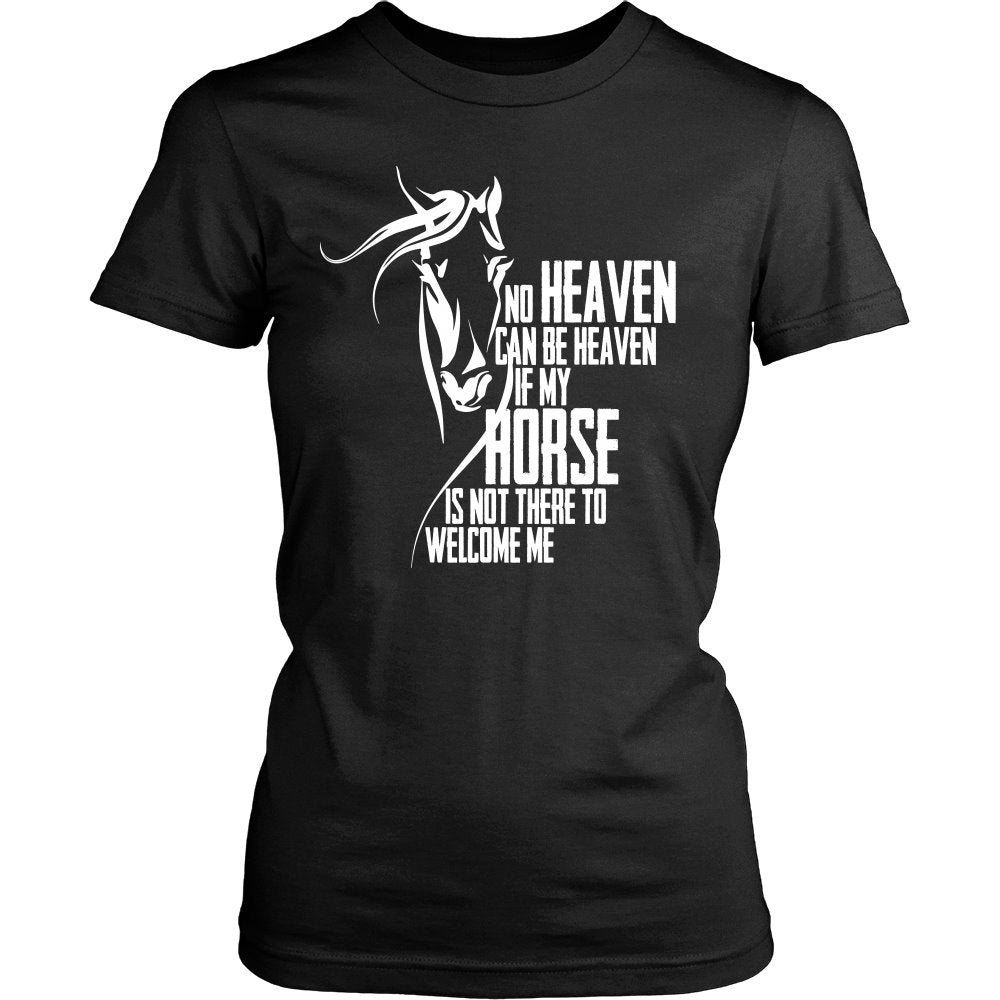 No Heaven Can Be Heaven If My Horse Is Not There To Welcome Me! T-shirt teelaunch District Womens Shirt Black S
