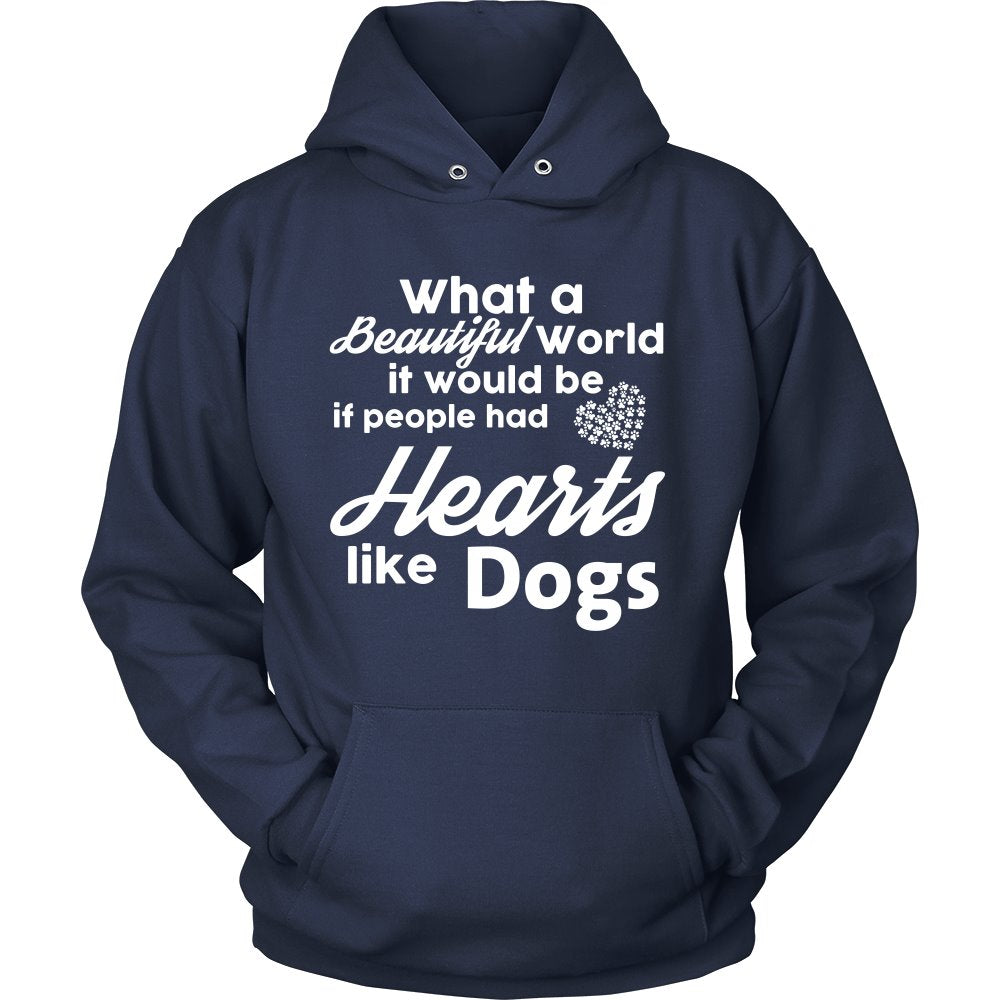 What A Beautiful World It Would Be If People Had Hearts Like Dogs T-shirt teelaunch Unisex Hoodie Navy S
