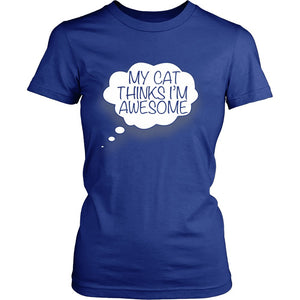 My Cat Thinks I’m Awesome T-shirt teelaunch District Womens Shirt Royal Blue S