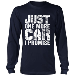 Just One More Car I Promise T-shirt teelaunch District Long Sleeve Shirt Navy S