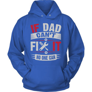 If Dad Can't Fix It, No One Can! T-shirt teelaunch Unisex Hoodie Royal Blue S