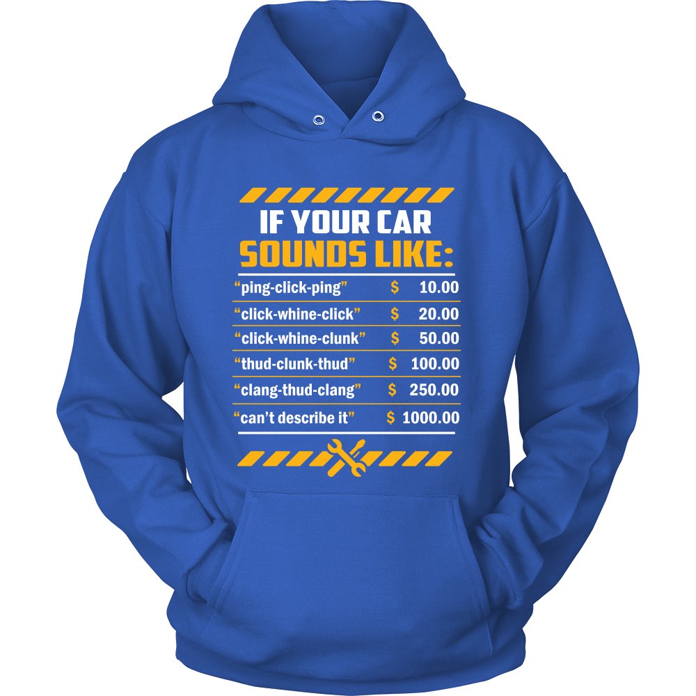 If Your Car Sounds Like... T-shirt teelaunch Unisex Hoodie Royal Blue S