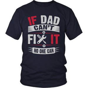 If Dad Can't Fix It, No One Can! T-shirt teelaunch District Unisex Shirt Navy S