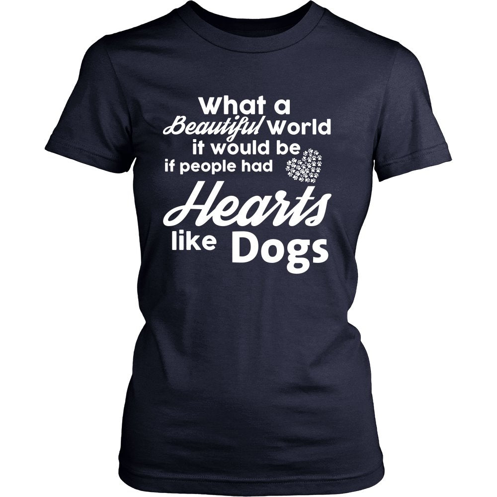 What A Beautiful World It Would Be If People Had Hearts Like Dogs T-shirt teelaunch District Womens Shirt Navy S
