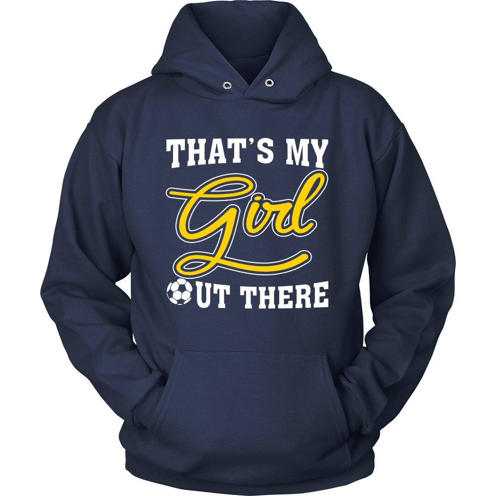 That's My Girl Out There T-shirt teelaunch Unisex Hoodie Navy S