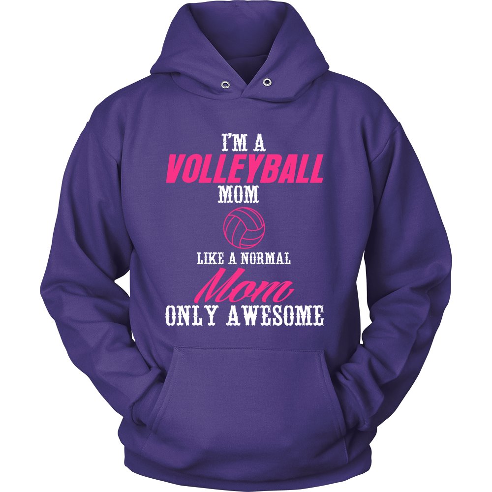 I'm A Volleyball Mom Like A Normal Mom Only Awesome T-shirt teelaunch Unisex Hoodie Purple S